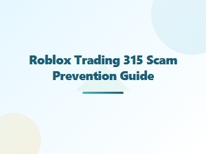 Roblox Trading 315 Scam Prevention Guide