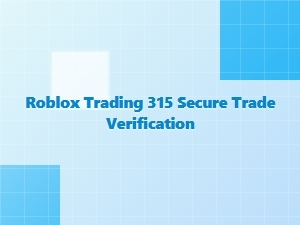 Secure Roblox Trading with 315 Verification