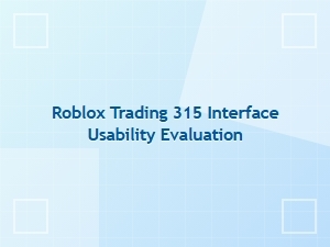Roblox Trading 315 Interface Usability Review